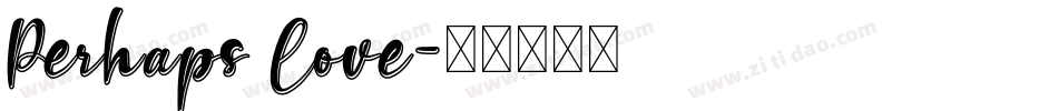 Perhaps Love字体转换